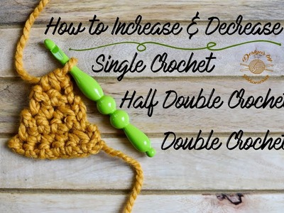 How to Increase & Decrease in Crochet
