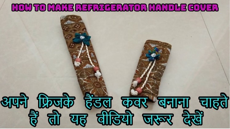 How to make refrigerator handle cover full tutorial-|magical hands| 2018