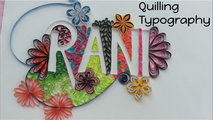 Quilling Typography Of Name Rani ( Queen ) | How To Make | creative craft art