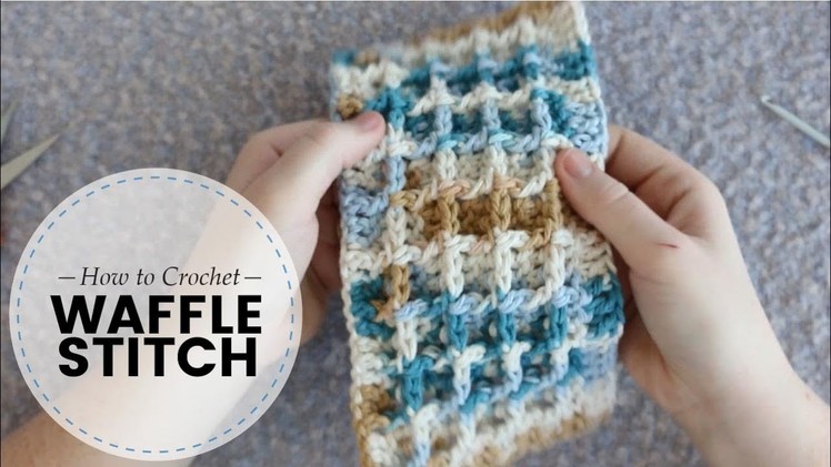 Waffle Stitch Crochet TUTORIAL  | Last Minute Laura