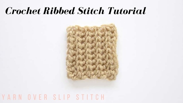 Yarn Over Slip Stitch Crochet Ribbing Tutorial