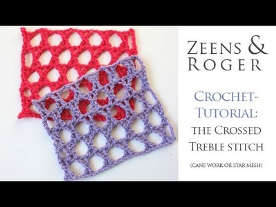 Crochet Tutorial: Crossed Treble Stitch (aka Star Mesh st or Cane Work st)