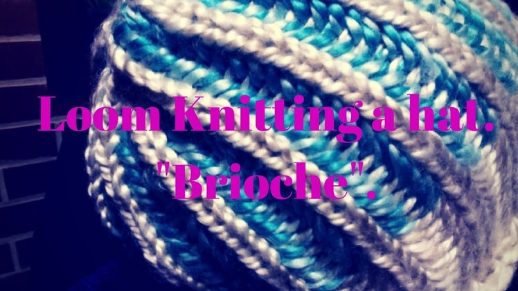 DIY: Loom knitting a hat "Brioche".