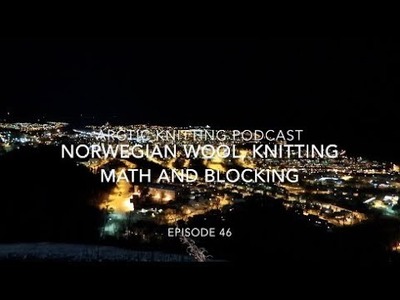 Episode 46 - Norwegian Wool, Knitting Math and Blocking