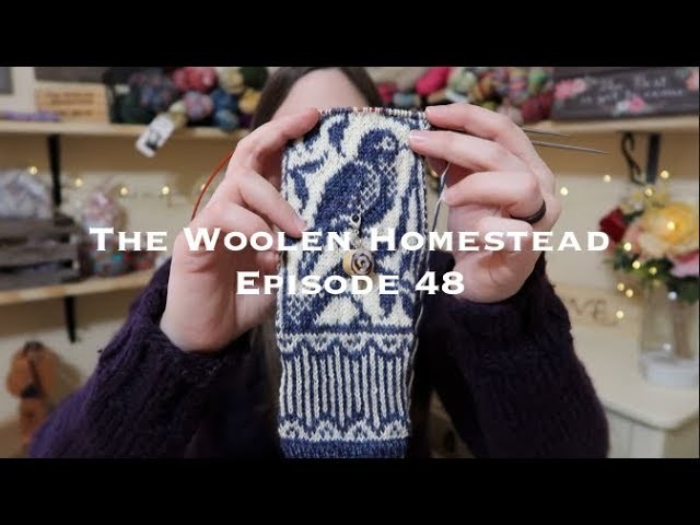 Episode 48- The Woolen Homestead A Knitting Podcast