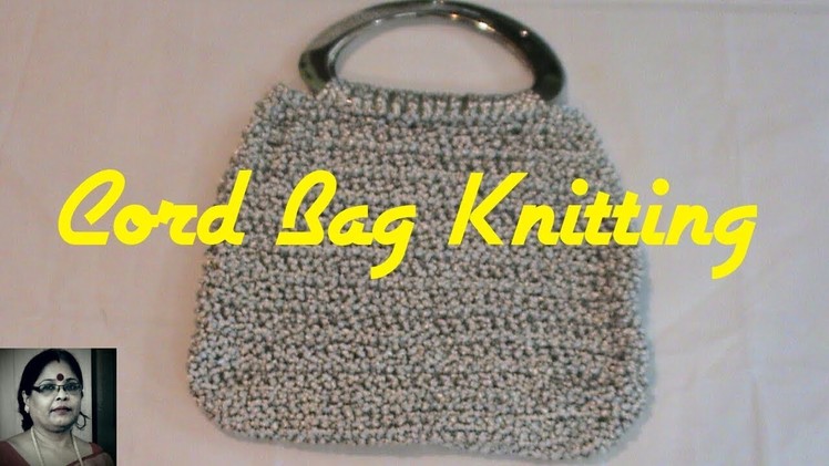 Handmade Dumru Cord Bag Knitting. Debjani Creations Tutorial