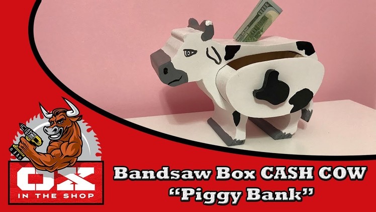 How To Bandsaw Box: CASH COW  "piggy bank"