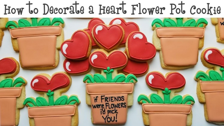 How to Decorate a Heart Flower Pot Cookie