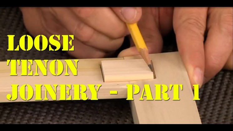 HOW-TO: Loose Tenon Joinery - PART 1