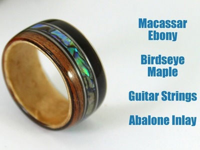 How To Make A Bent Wood Ring With Guitar Strings And Abalone Inlay