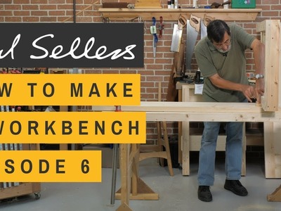 How to Make a Workbench Episode 6 | Paul Sellers