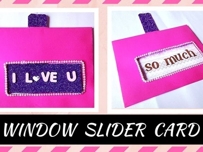 How to make Window Slider Card for boyfriend,valentines day,best friends| I love you so much Card.