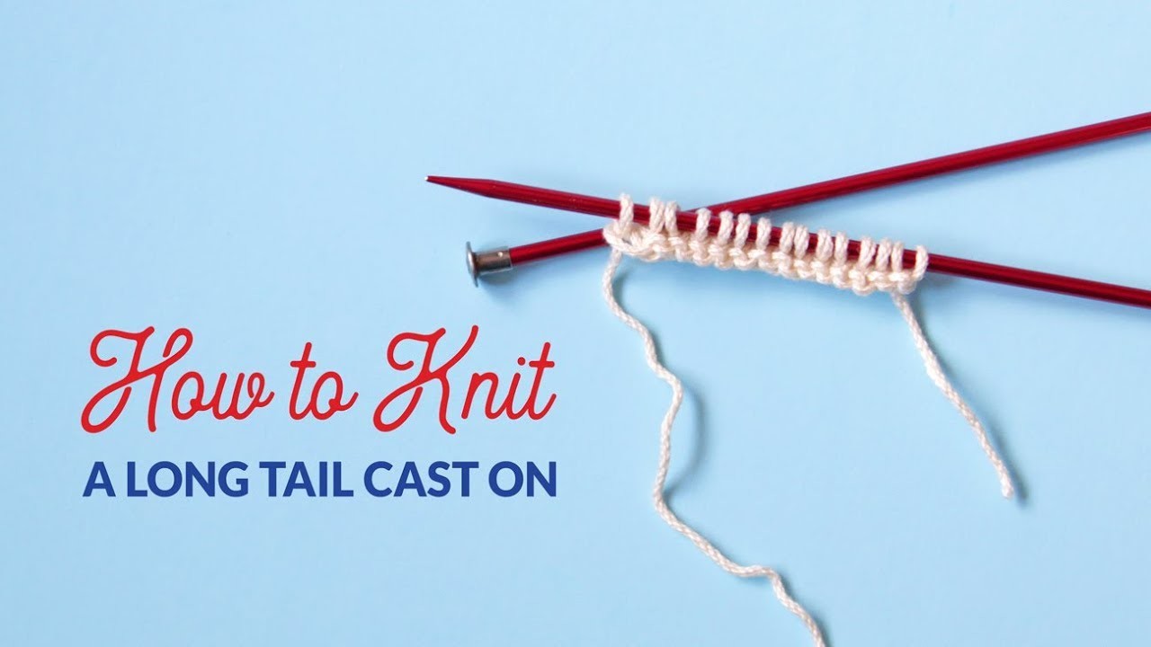 How to Work a Long Tail Cast On in Knitting | Hands Occupied