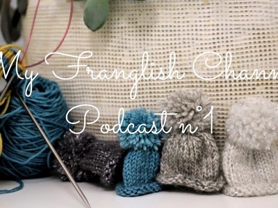 Knitting channel - Le tricot de Zée - My first knitting podcast in English*