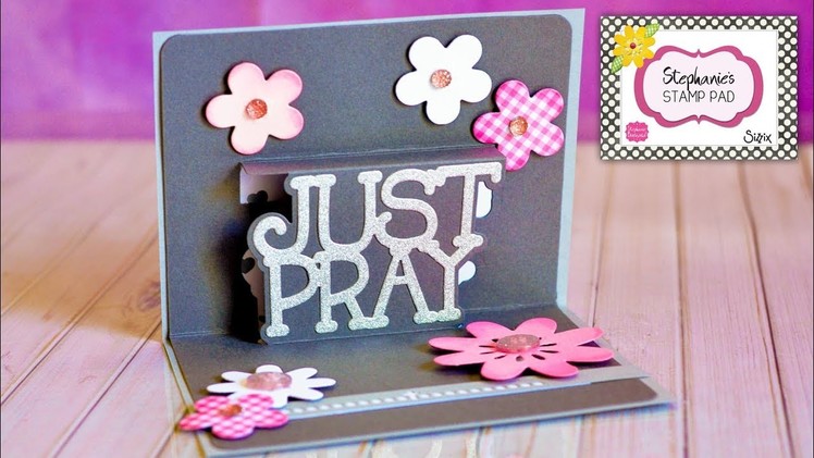 Stephanie's Stamp Pad #107 - How to Make a Just Pray Pop-Up Card