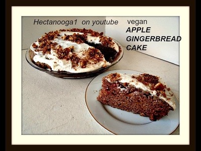 APPLE GINGERBREAD CAKE RECIPE, one bowl, vegan baking