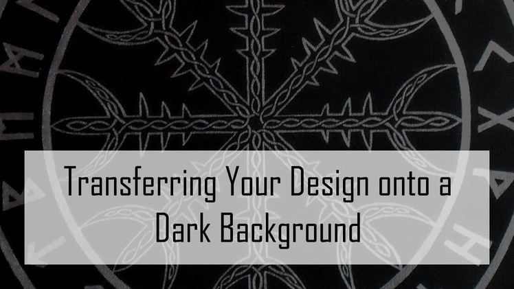 Art Hack #1: Transferring A Design Onto A Dark Background