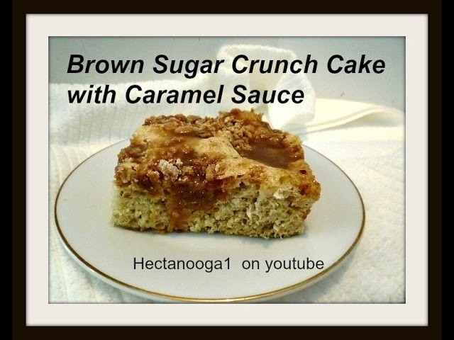 BROWN SUGAR CRUNCH CAKE WITH CARAMEL SAUCE RECIPE, vegan