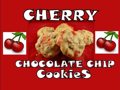 Cherry Chocolate Chip Cookies- with yoyomax12