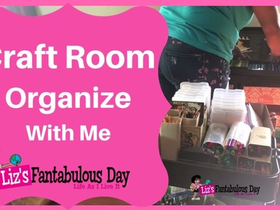 Craft Room Organization in the Liz Cave, It's a  Craft Room Clean up, Come Clean with Me,