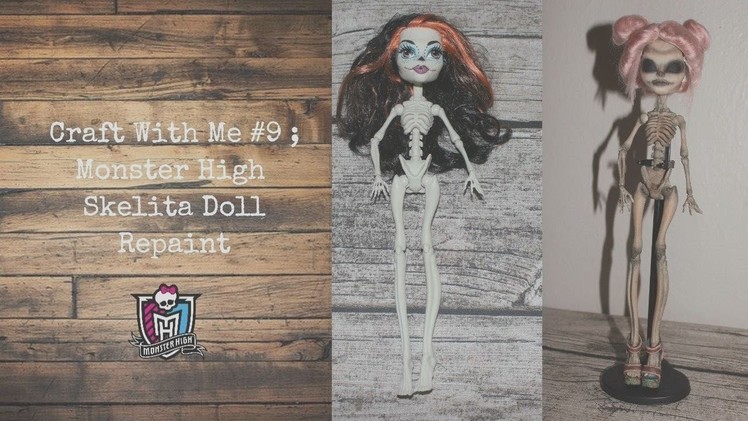 ☠Craft With Me #9 ; Custom Monster High Skelita Doll Repaint ☠