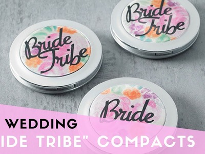 DIY Bride Tribe Compacts for Bridesmaid Wedding Gifts