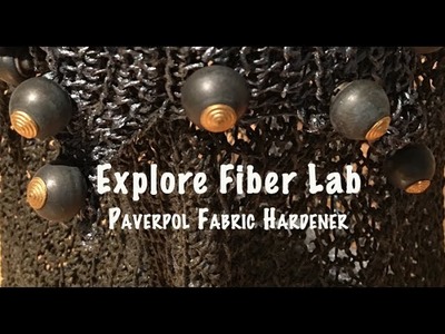 Explore Fiber Lab - Intro to Paverpol Fabric Hardener