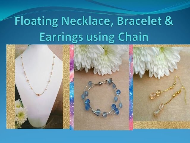 Floating Necklace Bracelet and Earrings using Chain