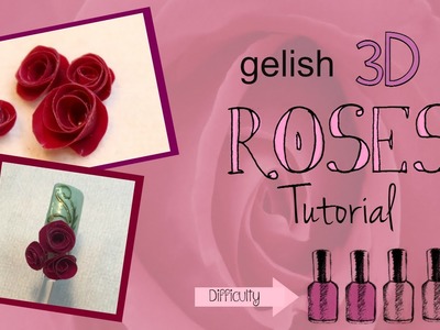 Gelish 3D Roses Tutorial