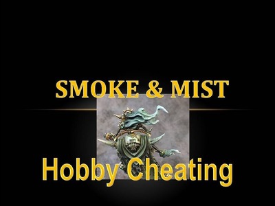 Hobby Cheating 97 - How to Paint Smoke & Mist