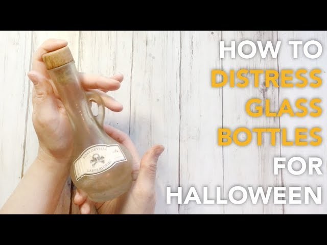 HOW TO Distress Glass Bottles for a Halloween Apothecary | TUTORIAL