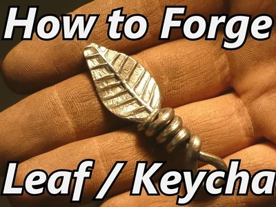 How to Forge a Leaf. Keychain | Iron Wolf Industrial