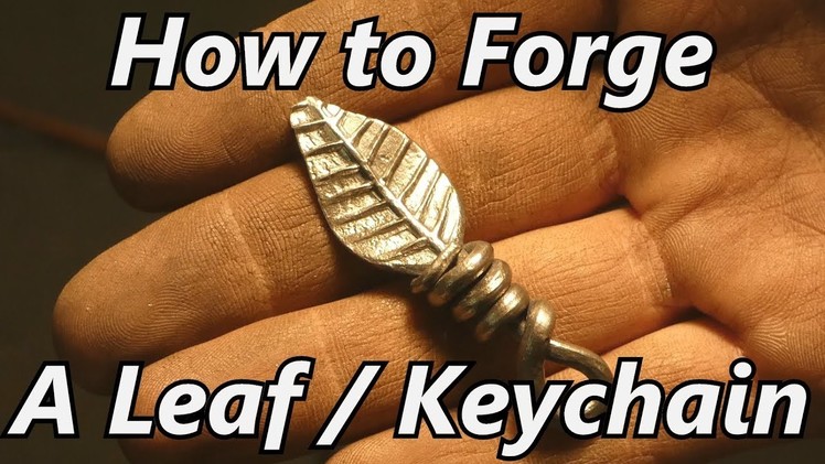 How to Forge a Leaf. Keychain | Iron Wolf Industrial