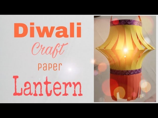 How to make colorful kandil (Lantern) at home. craft idea. DIY Diwali Lantern