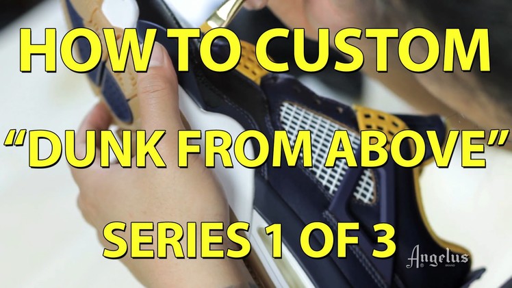 How To Paint Leather - Jordan 4 Dunk From Above Customs. Part 1 of 3.