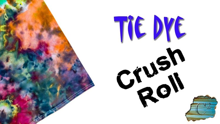 How to Tie Dye:  Crush Roll  [Ice Dye]