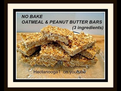 NO BAKE OATS AND PEANUT BUTTER BARS recipe, 3 ingredient cookie bars, energy bar