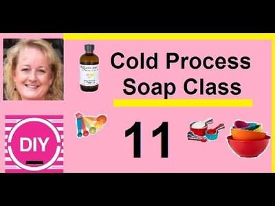 Video 11. Soap Recipe Experiment, Cold Process Hot Lye Method
