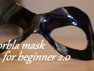 Worbla mask for beginner 2.0