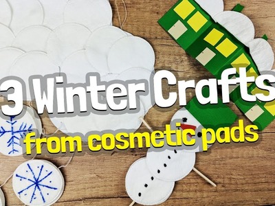 3 Winter DIY crafts from cosmetic pads - Snowflakes, Snowman and winter house