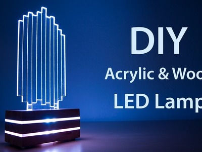 DIY Acrylic and Wood Color-Changing LED Lamp