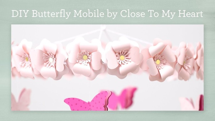 DIY Butterfly Mobile by Close To My Heart
