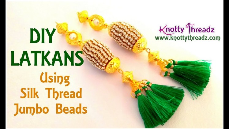 DIY Latkans Using Silk Thread Jumbo Beads | Latkans or Tassels for Blouses | www.knottythreadz.com