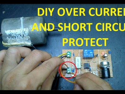 Diy Over Current and Short Circuit Protection with Schematic Diagram
