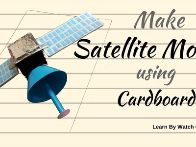 Make Satellite model using Cardboard at Home (DIY)| Learn By Watch Crafts