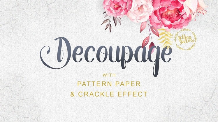 Pattern Paper Decoupage with Crackle effect