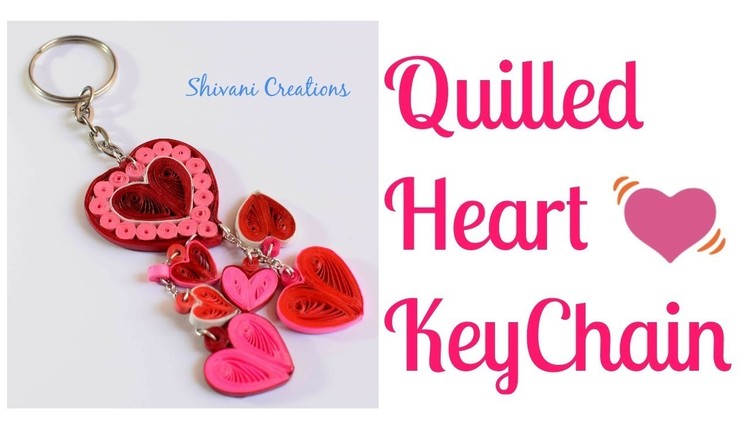 Quilled Heart Key Chain. How to make Quilling Hearts