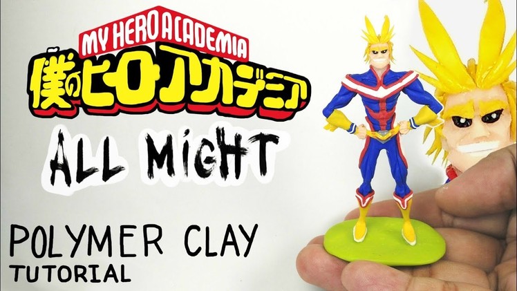 All Might. Toshinori Yagi - My Hero Academia - Polymer Clay Tutorial