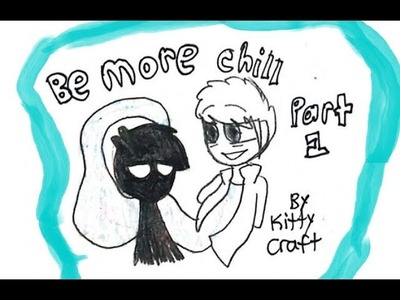 BE MORE CHILL PART 1   ⭐ Paper Animatic