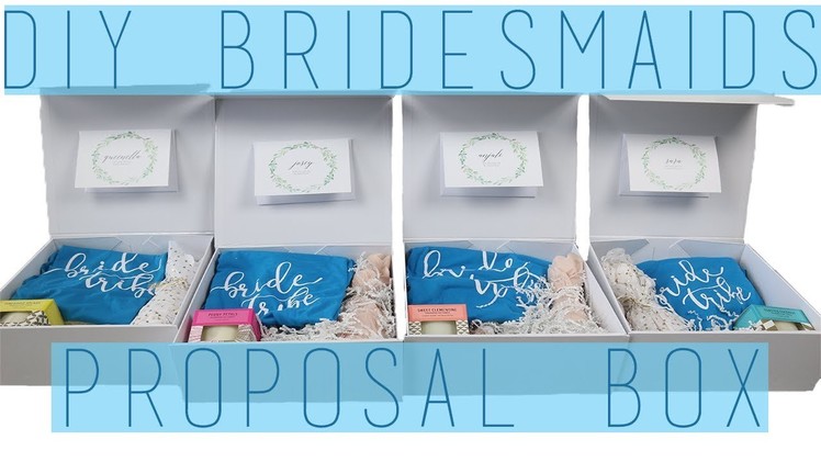 DIY Bridesmaids Proposal Boxes | HOW TO | Bridesmaids Proposal Unboxing!